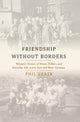 Book cover of: Friendship without Borders. By: Phil Leask