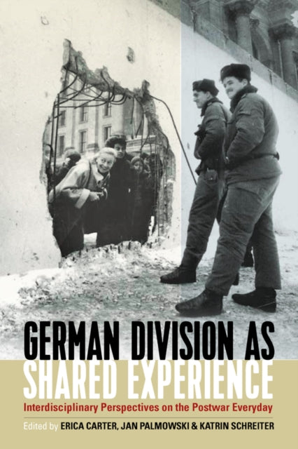 Book cover of: German Division as Shared Experience. By: CARTER, ERICA