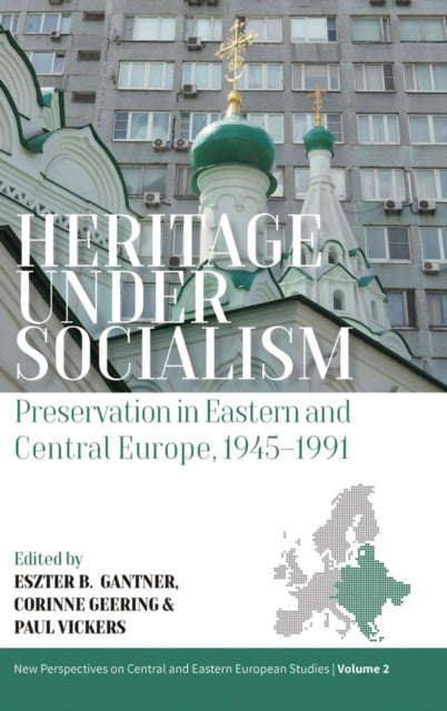 Book cover of: Heritage under Socialism. By: GANTNER, ESZTER B.
