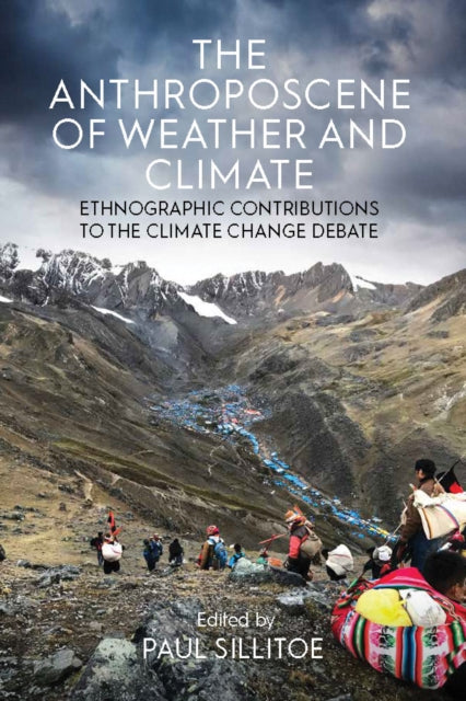 Book cover of: Anthroposcene of Weather and Climate. By: SILLITOE, PAUL