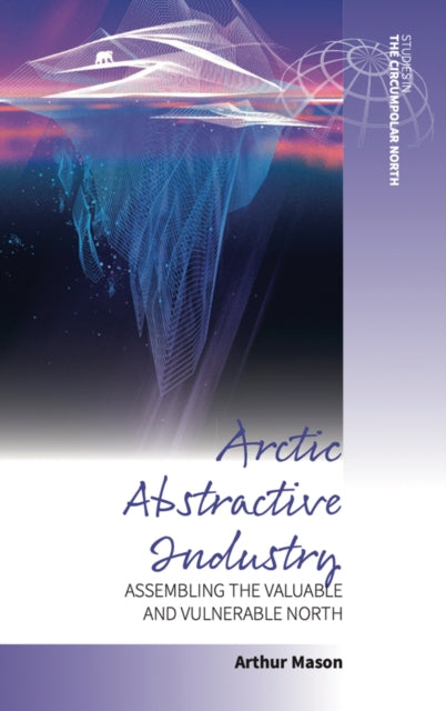 Book cover of: Arctic Abstractive Industry. By: MASON, ARTHUR