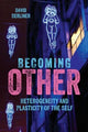 Book cover of: Becoming Other. By: David Berliner