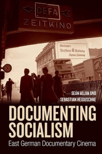 Book cover of: Documenting Socialism. By: Seán Allan