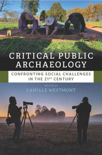 Book cover of: Critical Public Archaeology. By: Camille Westmont