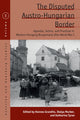 Book cover of: Disputed Austro-Hungarian Border