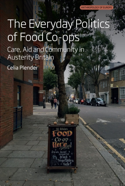 Book cover of: Everyday Politics of Food Co-ops. By: Celia Plender