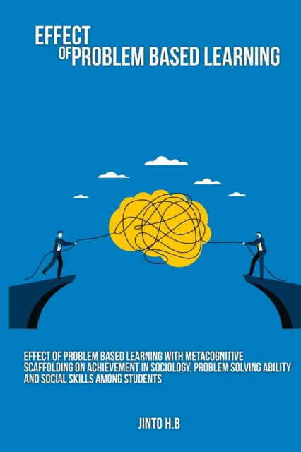 Book cover of: Effect of problem based learning with metacognitive scaffolding on achievement in sociology, problem solving ability and social skills among students