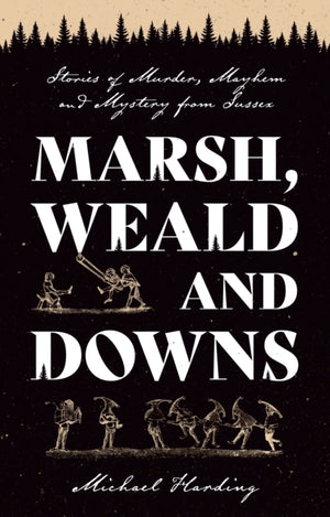 Marsh, Weald and Downs