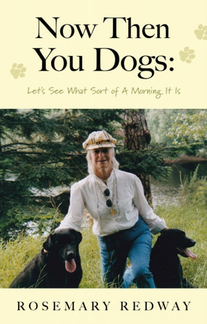 Now Then You Dogs