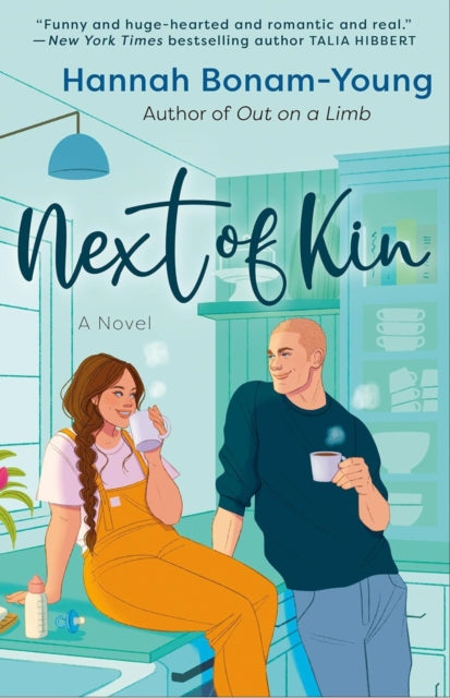 Next of Kin, A spicy, big-hearted romance about creating home, healing old wounds, and falling in love when you least expect it 9781835010938 Hannah Bonam-Young