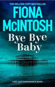 Book cover of: Bye Bye Baby. By: Fiona McIntosh