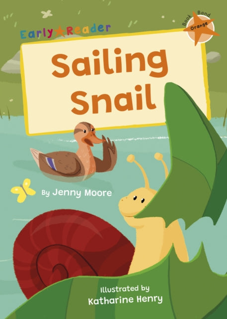 Sailing Snail, (Orange Early Reader) 9781835110522 Jenny Moore; Katharine Henry