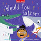 Book cover of: Would You Rather?