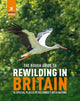 Rough Guide to Rewilding in Britain, 15 Special Places to Reconnect with Nature 9781835290118 Rough Guides