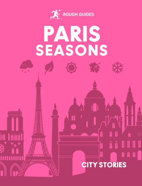 Rough Guides City Stories: Paris Seasons 9781835295038 HOPKINS, AMY