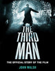 Book cover of: Third Man: The Official Story of the Film. By: John Walsh