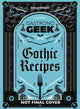 Book cover of: Gastronogeek Gothic Recipes. By: Thibaud Villanova