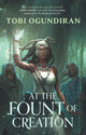 Book cover of: Guardians of the Gods - At the Fount of Creation. By: Tobi Ogundiran