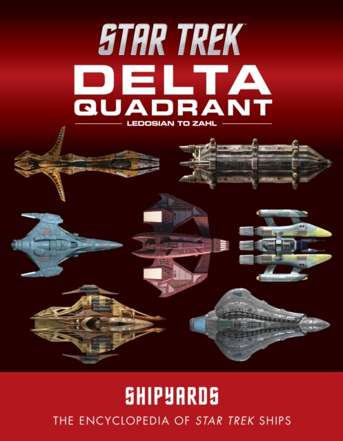 Book cover of: Star Trek Shipyards: The Delta Quadrant Vol. 2 - Ledosian to Zahl. By: Ian Chaddock