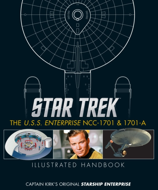 Book cover of: Star Trek: The U.S.S. Enterprise NCC-1701 Illustrated Handbook. By: Ben Robinson