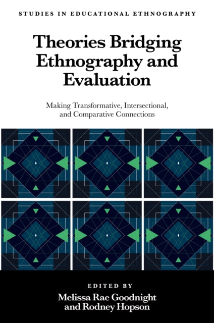 Book cover of: Theories Bridging Ethnography and Evaluation. By: Melissa Rae Goodnight