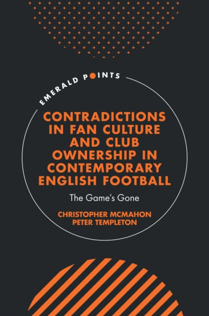 Contradictions in Fan Culture and Club Ownership in Contemporary English Football