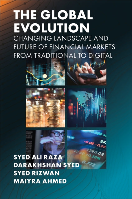 Book cover of: Global Evolution, Changing Landscape and Future of Financial Markets. By: Syed Ali Raza