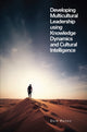Book cover of: Developing Multicultural Leadership using Knowledge Dynamics and Cultural Intelligence. By: Dan Paiuc