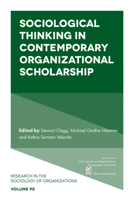Book cover of: Sociological Thinking in Contemporary Organizational Scholarship. By: Stewart Clegg