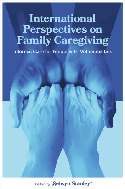 Book cover of: International Perspectives on Family Caregiving. By: Selwyn Stanley