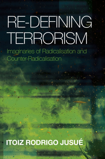Book cover of: Re-Defining Terrorism. By: Itoiz Rodrigo Jusué
