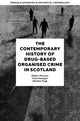 Book cover of: Contemporary History of Drug-Based Organised Crime in Scotland. By: Robert McLean