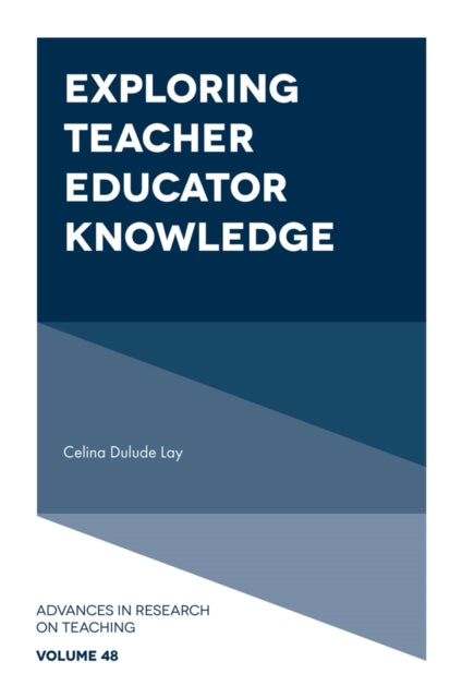 Book cover of: Exploring Teacher Educator Knowledge. By: Celina Dulude Lay