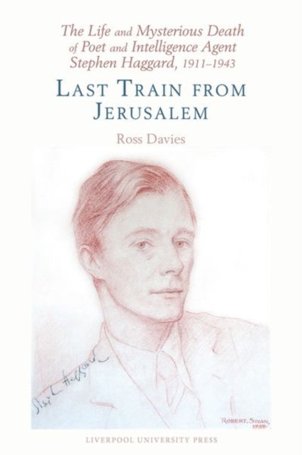 Book cover of: Life and Mysterious Death of Poet and Intelligence Agent Stephen Haggard, 1911–1943. By: Ross Davies