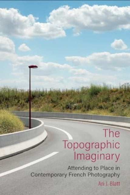 Book cover of: Topographic Imaginary. By: Ari J. Blatt