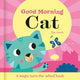 Book cover of: Good Morning Cat. By: ABBOTT, ROB