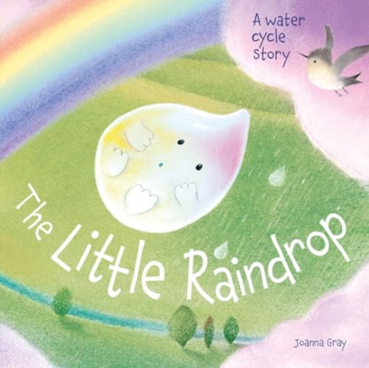 Book cover of: The Little Raindrop - A water cycle story. By: Joanna Gray