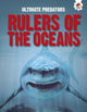 Book cover of: Ultimate Predators: Rulers of the Oceans. By: John Allan
