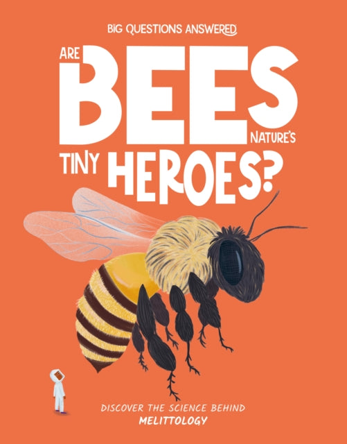 Book cover of: Are Bees Nature's Tiny Heroes?. By: Eliza Jeffery