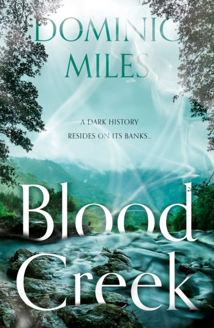 Book cover of: Blood Creek. By: Dominic Miles