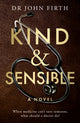 Book cover of: Kind & Sensible. By: John Firth