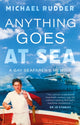 Anything Goes at Sea, A Gay Seafarer’s Memoir 9781835742327 Michael Rudder