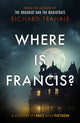 Where is Francis? 9781835742341 Richard Trahair