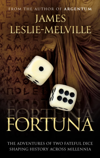 Fortuna, The Roll of the Dice in the Throes of History 9781835742631 James Leslie-Melville