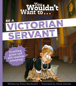 You Wouldn't Want To Be A Victorian Servant