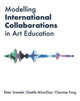 Book cover of: Modelling International Collaborations in Art Education. By: Peter Sramek