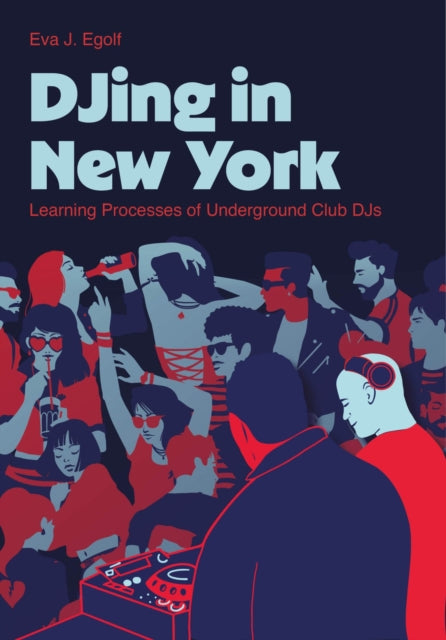 Book cover of: DJing in New York. By: EGOLF