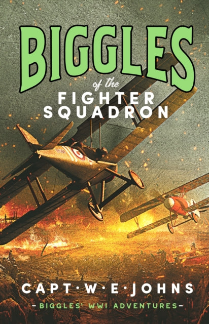 Book cover of: Biggles of the Fighter Squadron. By: W. E. Johns