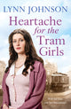 Book cover of: Heartache For The Tram Girls