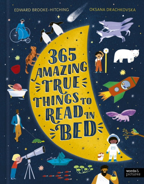 Book cover of: 365 Amazing True Things to Read in Bed